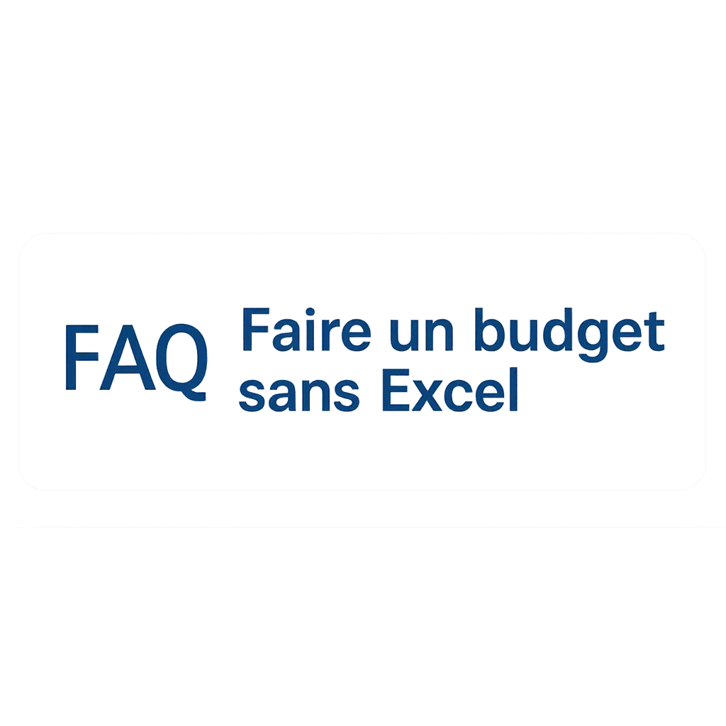 Bandeau FAQ sur comment faire un budget sans Excel, avec astuces simples et outils accessibles à tous