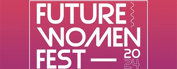 ÚNETE AL FUTURE WOMEN FEST 2024 ESTE 29 DE NOVIEMBRE EN LA ISLA SAN MARCOS