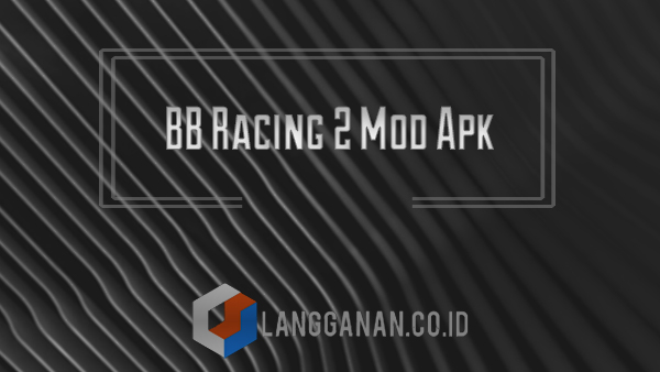 BB Racing 2 Mod Apk Offline Unlimited Money Terbaru