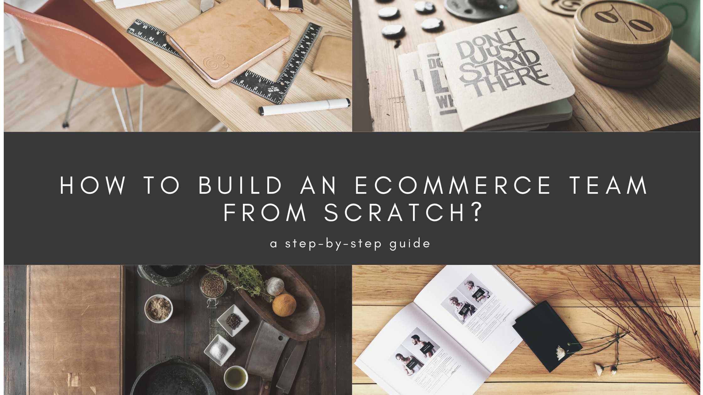 Xây dựng team Ecommerce in-house như thế nào?