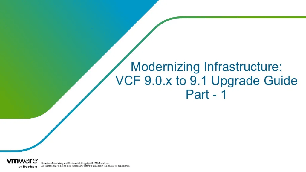 VCF 9.0 to 9.1 – Upgrade Guide