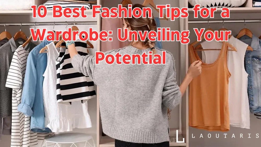 10 best fashion tips for your wardrobe