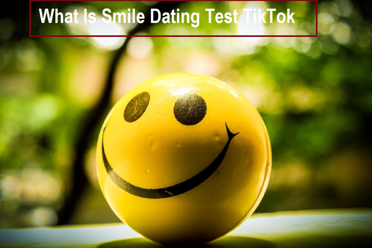 What Is Smile Dating Test TikTok By Ktestone - How To Take It, Website Link - Vimarsana News
