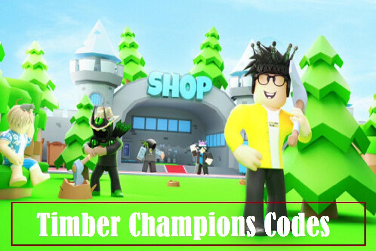 Timber Champions Codes March 2023 - Grab Amazing Freebies - Vimarsana News