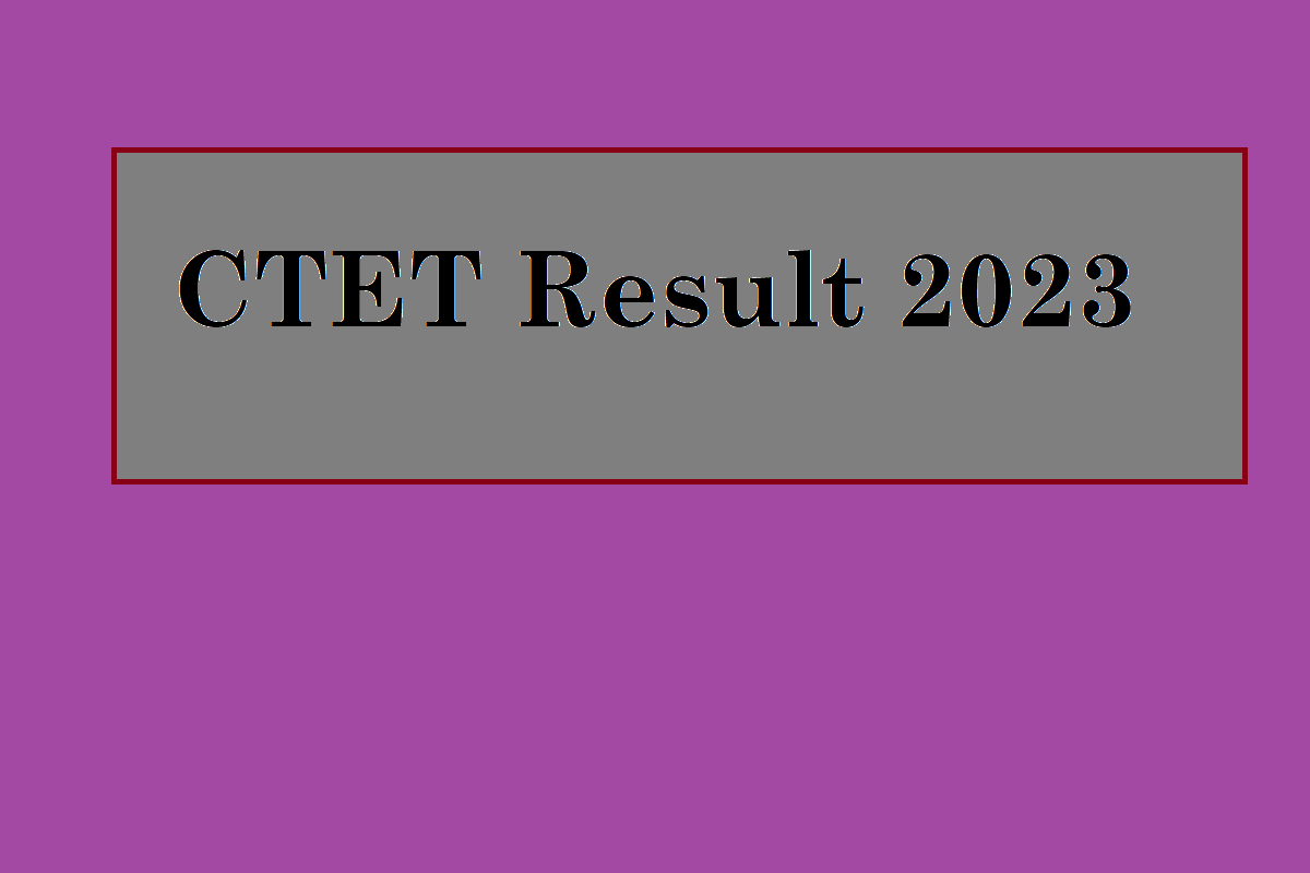 CTET Result 2023 Date, Download Link, Qualifying Marks, Fine Points - Vimarsana News