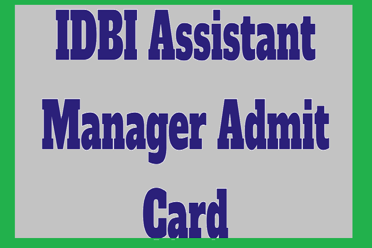 IDBI Assistant Manager Admit Card 2023 Download Link, Exam Pattern, Fine Points - Vimarsana News