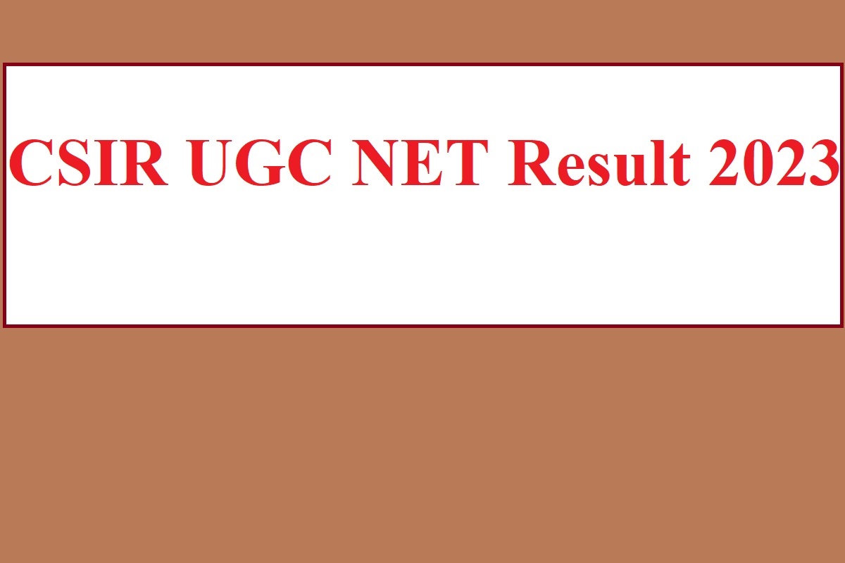 CSIR UGC NET Result 2023 Date, How To Check, Important Details - Vimarsana News