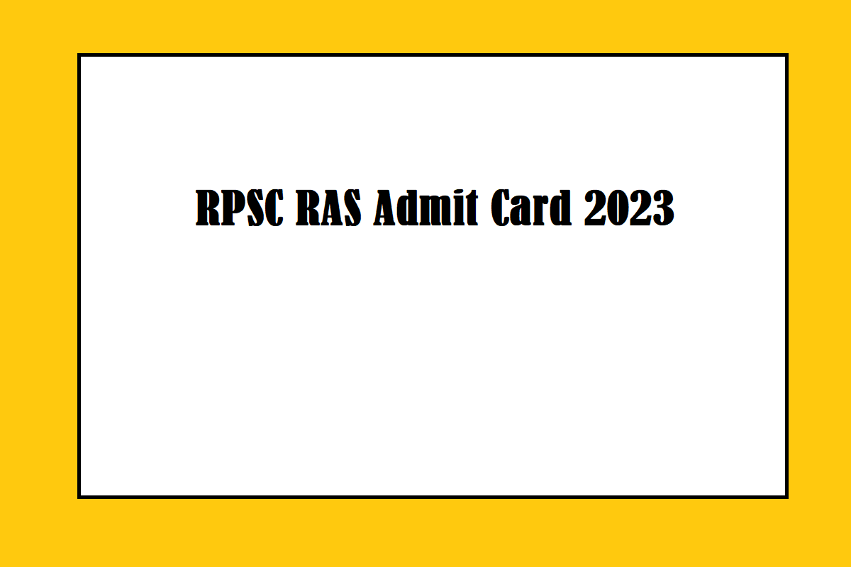 RPSC RAS Admit Card 2023 Date, Link, Prelims Exam Date, Useful Details - Vimarsana News