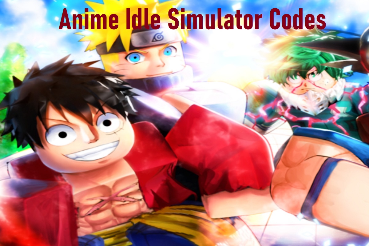 Anime Idle Simulator Codes March 2024 - Claim Useful Freebies - Vimarsana News