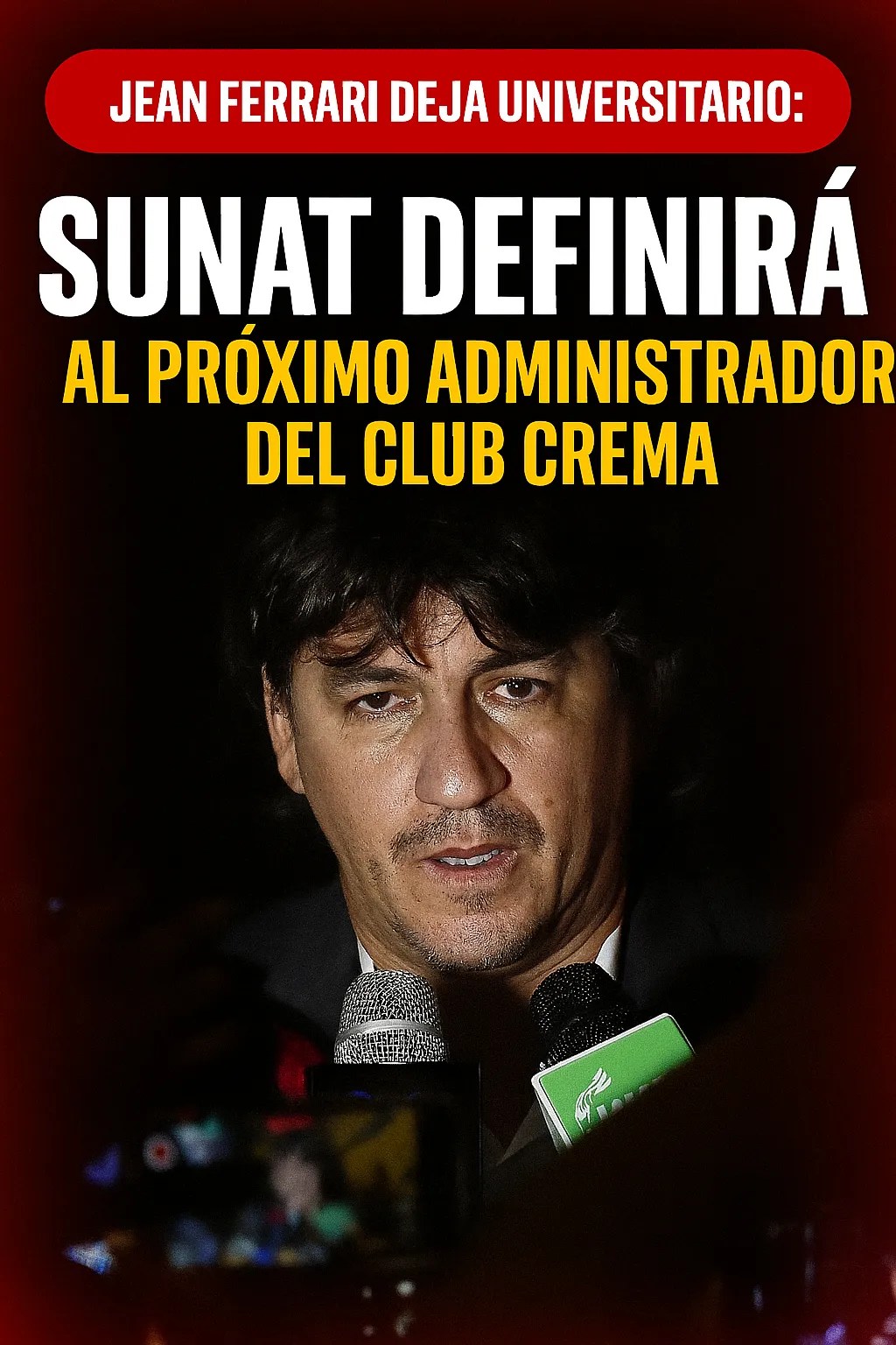 Jean Ferrari deja Universitario: SUNAT definirá al próximo administrador del club crema