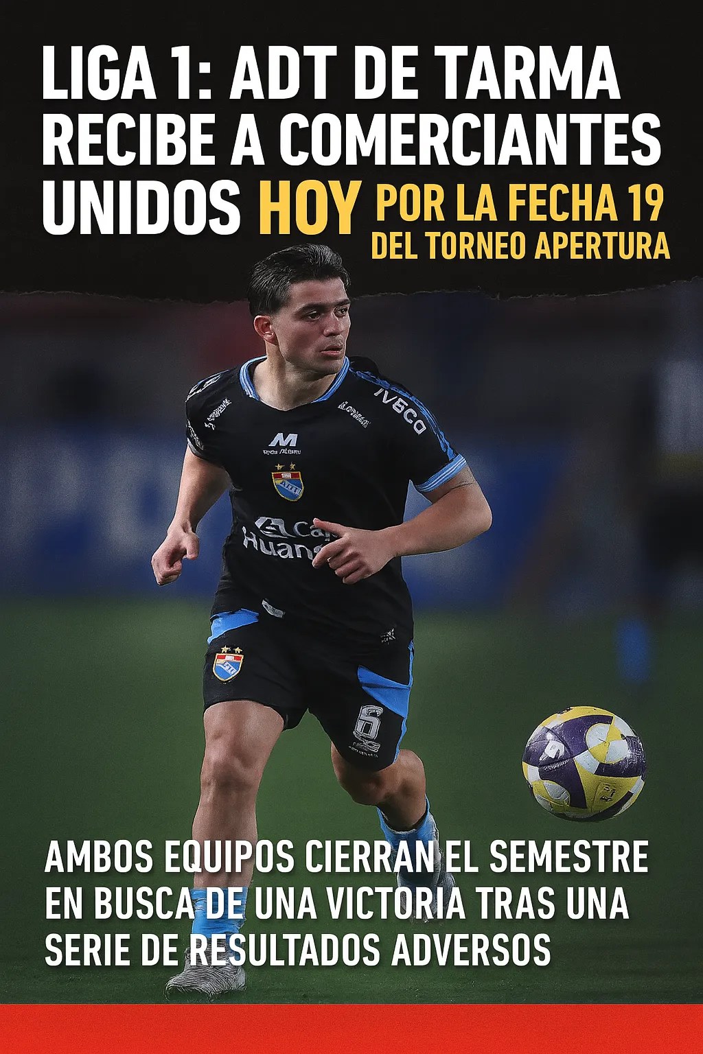 Liga 1: ADT de Tarma recibe a Comerciantes Unidos por la fecha 19 del Torneo Apertura – ¿A Qué Hora Empieza?
