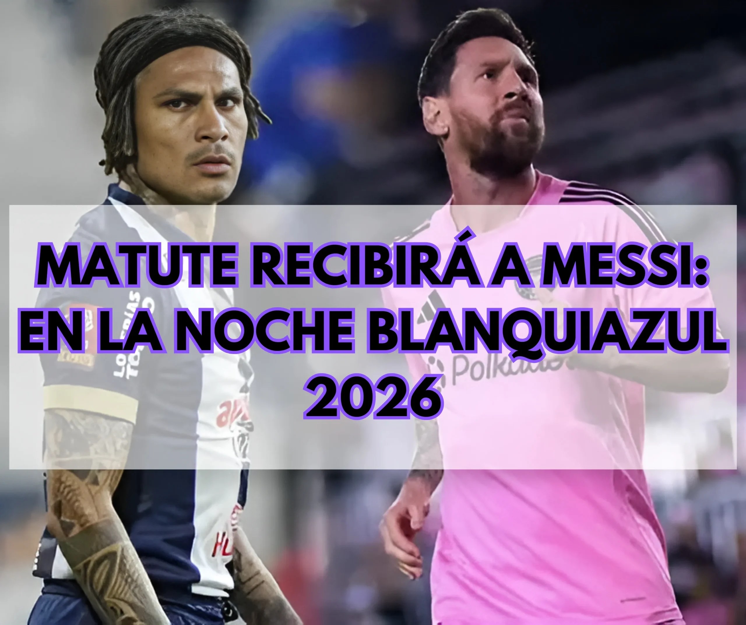 Matute recibirá a Messi: en la Noche Blanquiazul 2026