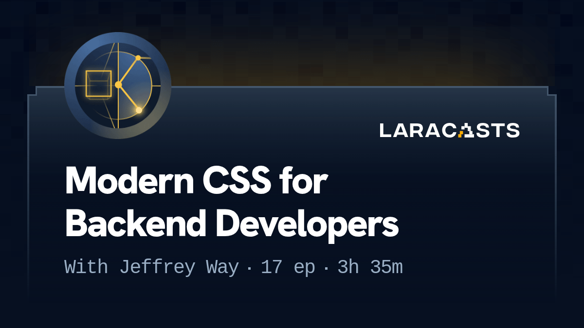 Laracasts: Modern CSS For Backend Developers