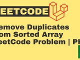 Php Remove Duplicates From Sorted Array Leetcode Laravel Plug