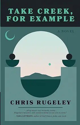 Take Creek, For Example by Chris Rugeley