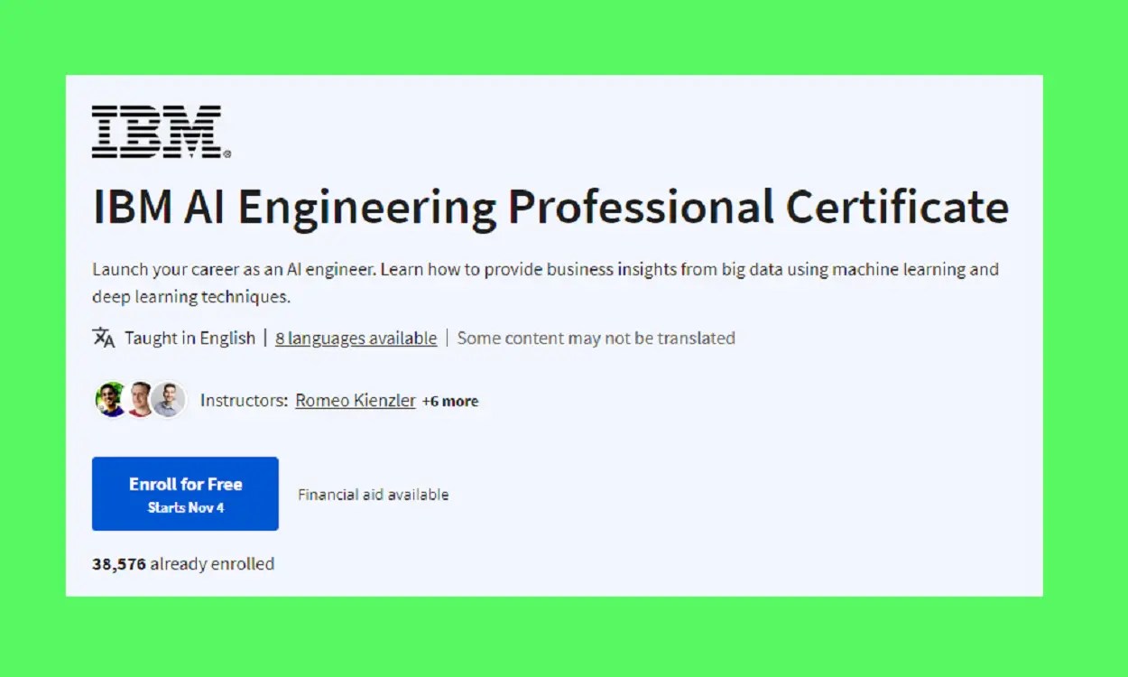 IBM AI Engineering Starting today 04 Nov 2023