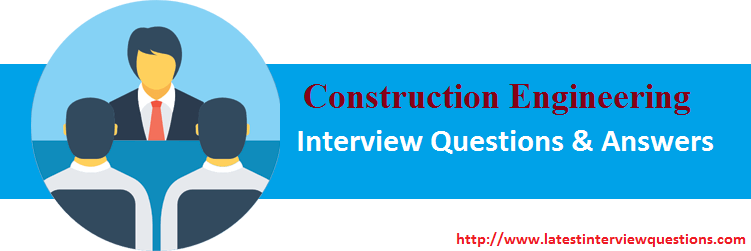 Top 40 Construction Engineering Interview Questions