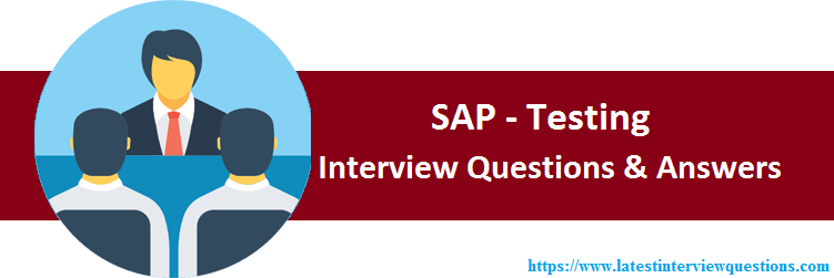 Top 60 Sap Testing Interview Questions Latest Sap Testing