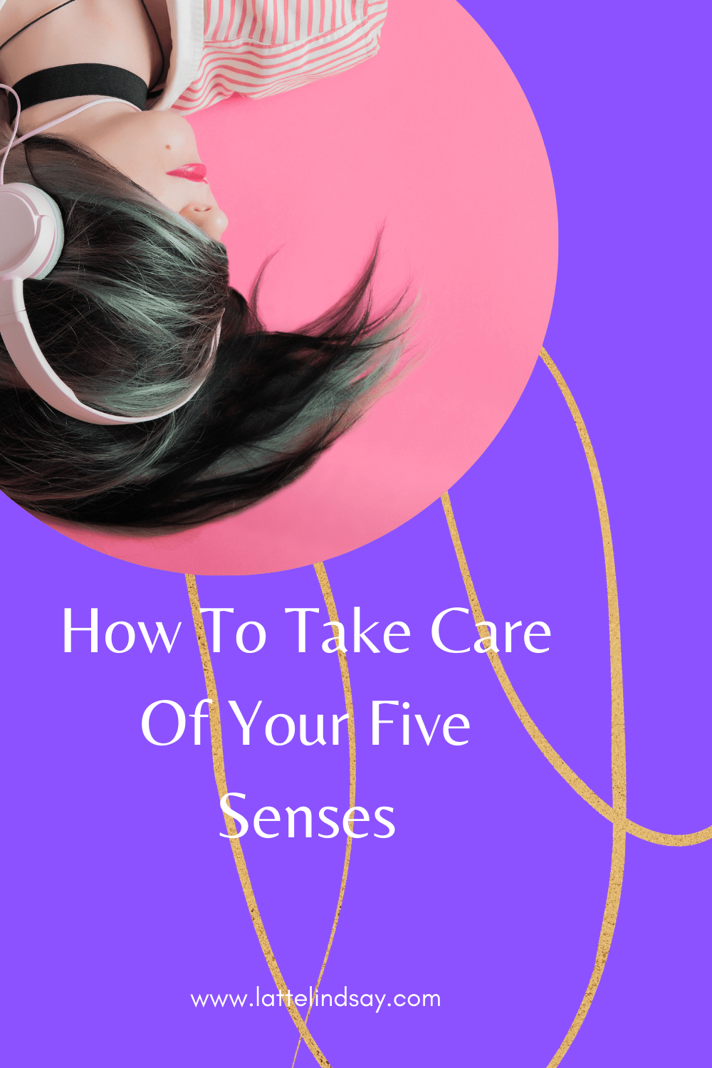 How To Take Care Of Your Five Senses