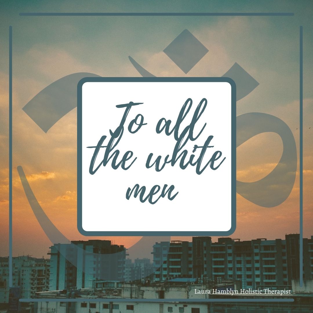 to all the white men