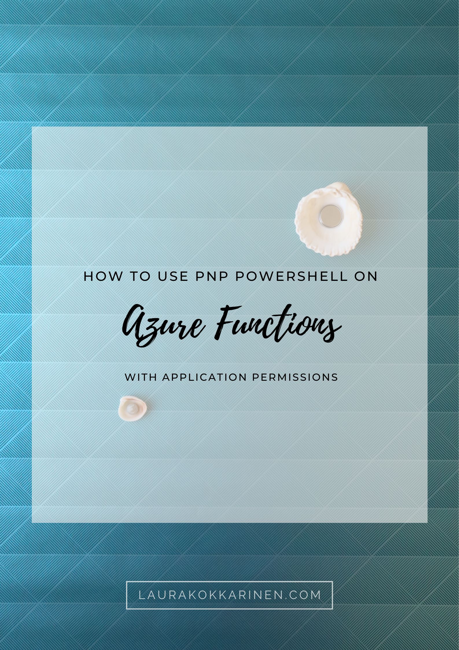 How to use PnP PowerShell on Azure Functions with application permissions