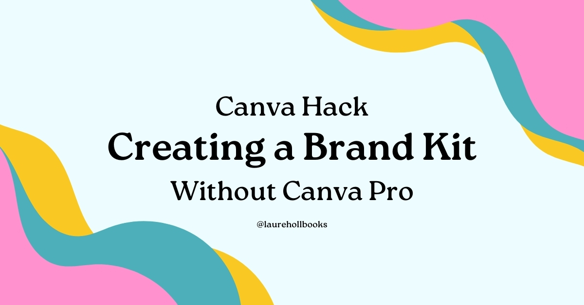 Canva Hack: How To Create A Brand Kit Without Canva Pro