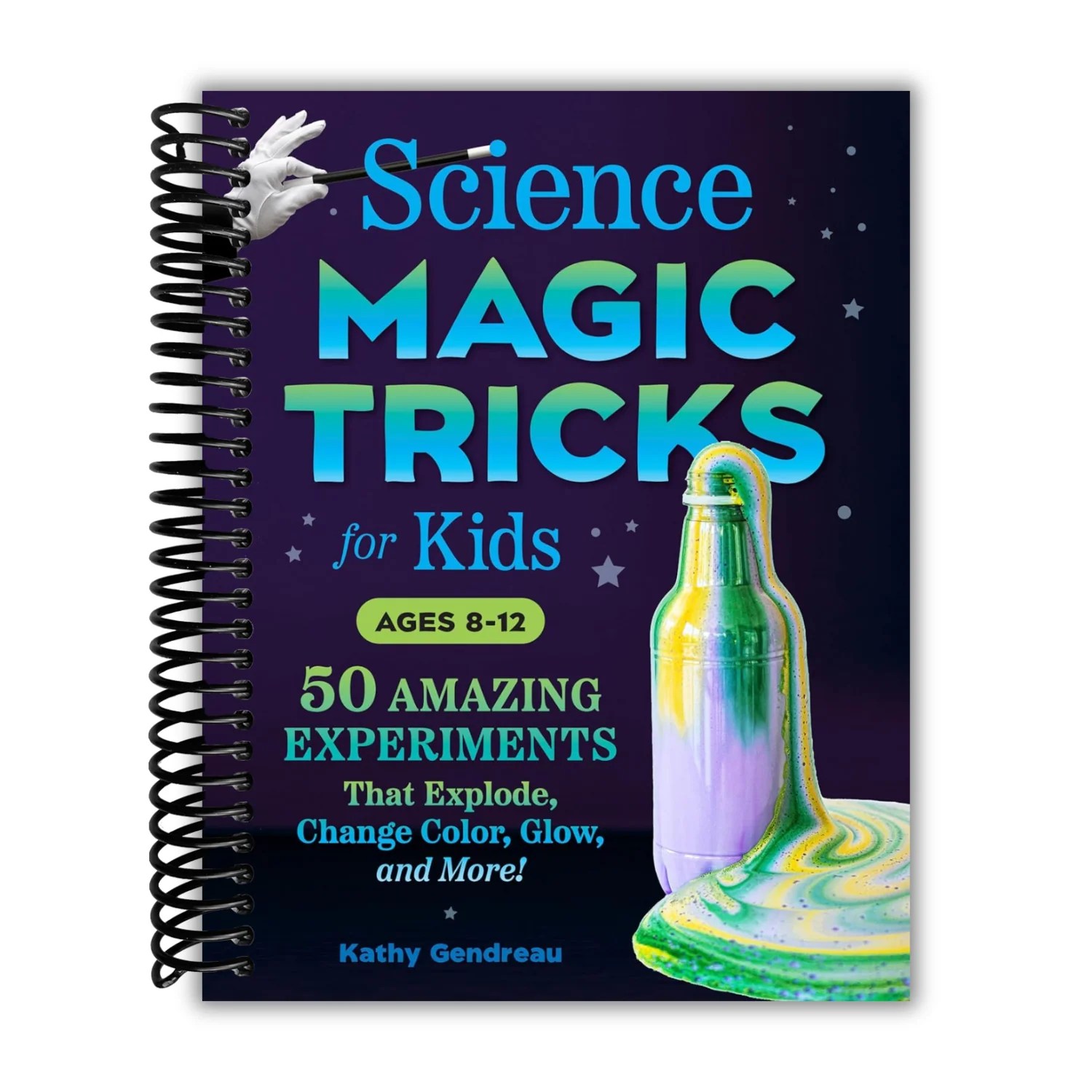 Science Magic Tricks For Kids 50 Amazing Experiments That Explode Ch