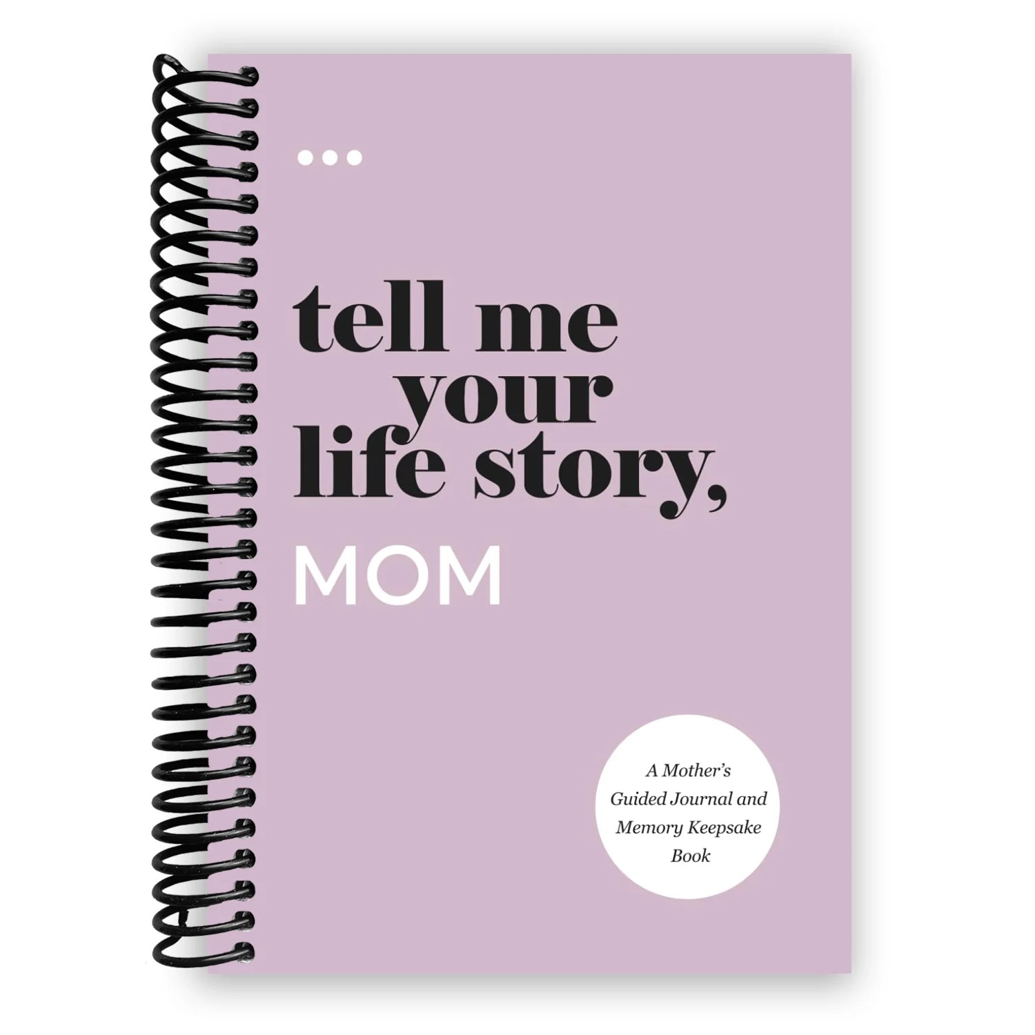 Tell Me Your Life Story Mom A Mother S Guided Journal And Memory Kee