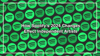 how spotify's changes will effect independent artists