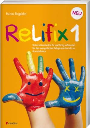 Relifix 1 Unterrichtsentwurfe Fix Und Fertig Aufbereitet Fur Den Evangelischen Religionsunterricht An Grundschulen Relifix Lehrerbibliothek De