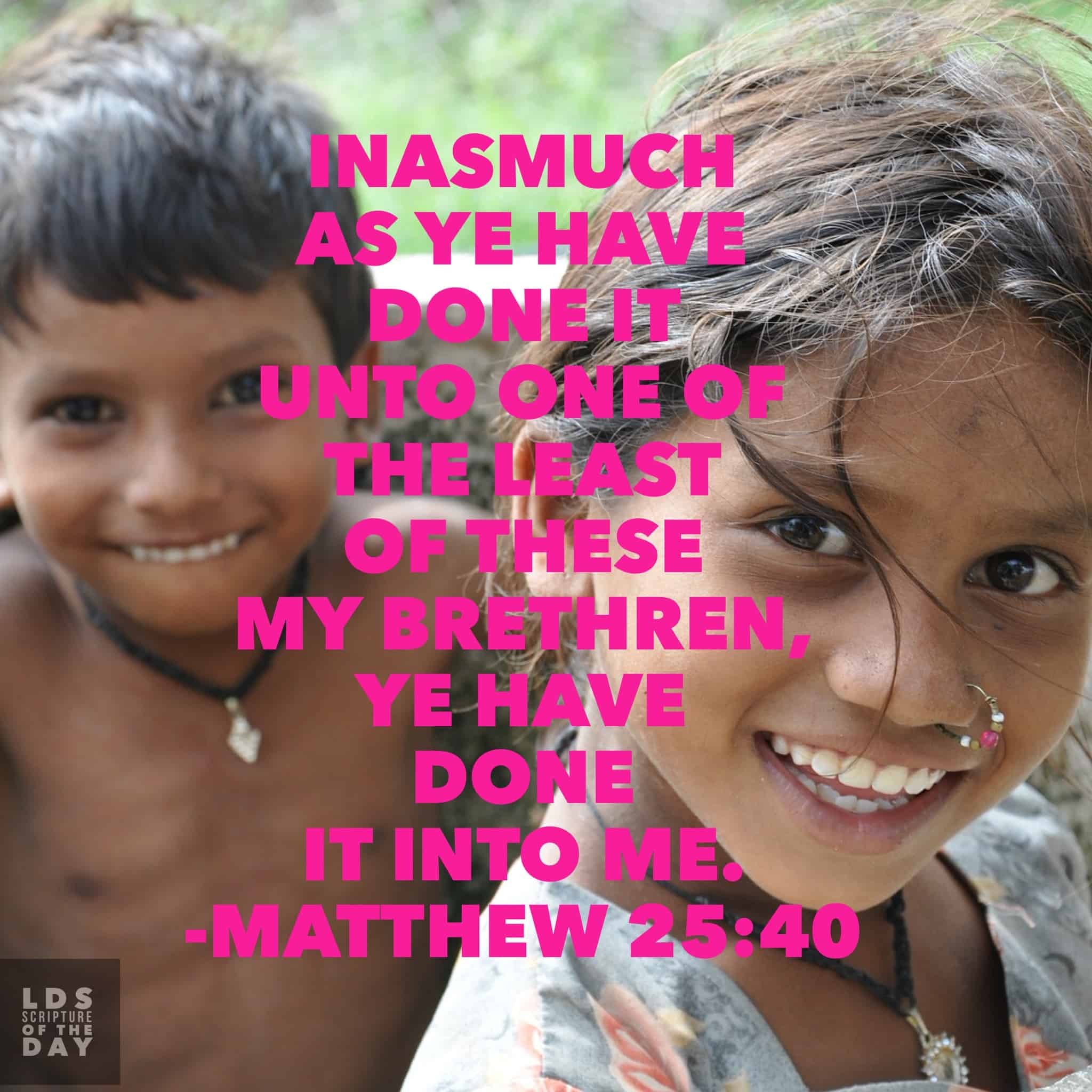 Matthew 25 40 lds scripture of the day