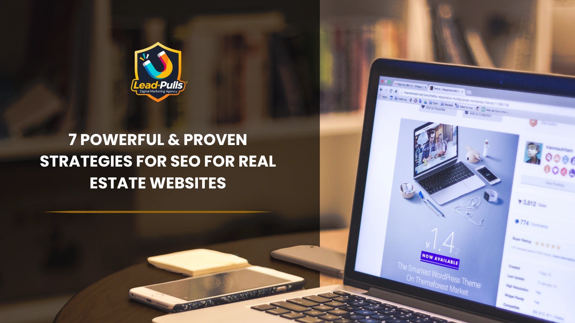 Laptop screen displaying a WordPress theme next to a smartphone and notepad. Overlay text reads "7 POWERFUL & PROVEN STRATEGIES FOR SEO FOR REAL ESTATE WEBSITES" and features the "Lead Pulls Digital Marketing Agency" logo.