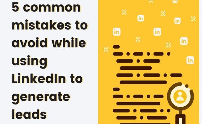 Avoid These Common LinkedIn Mistakes To Generate Leads