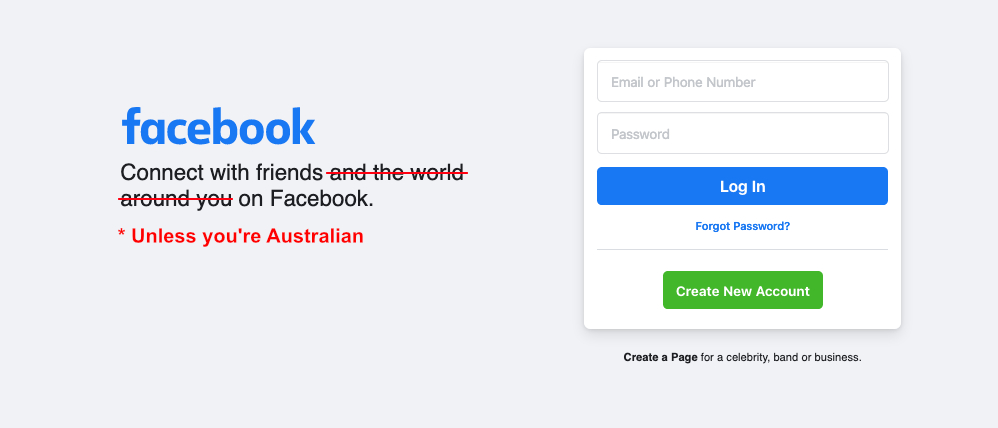 Facebook's Sign-In page. The part about connecting to the world is crossed out, with a note reading, "Unless you're Australian."