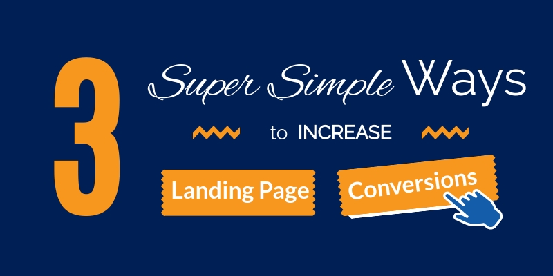 3 ways to increase landing page conversions