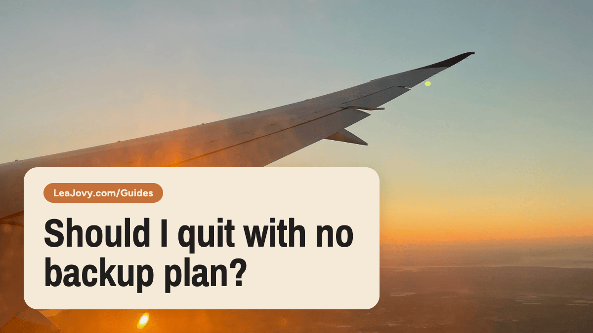 Should You Quit Your Job With No Backup Plan?
