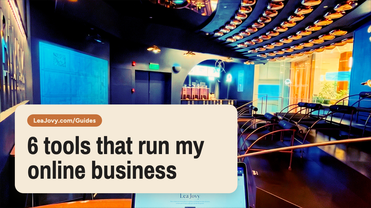 The 6 Tools I Use to Run An Online Business