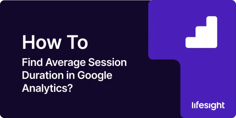 How To Find Average Session Duration In Google Analytics Lifesight Learn Hub - Premium Light Pattern Gallery - Desktop