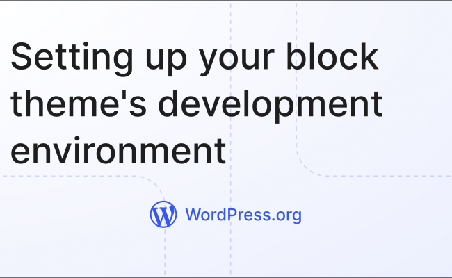 Setting Up Your Block Theme’s Development Environment | Learn WordPress