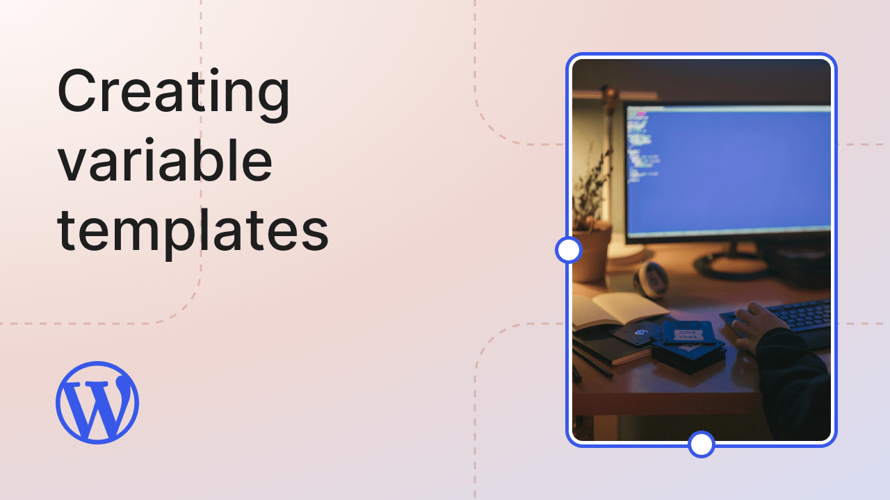 Creating variable templates