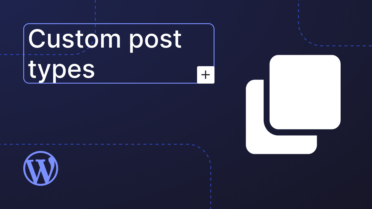 How to Organize WordPress Content With Custom Post Types and Taxonomies