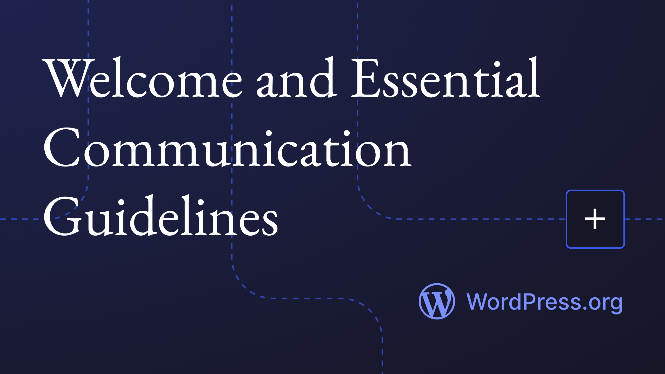 Welcome and Essential Communication Guidelines
