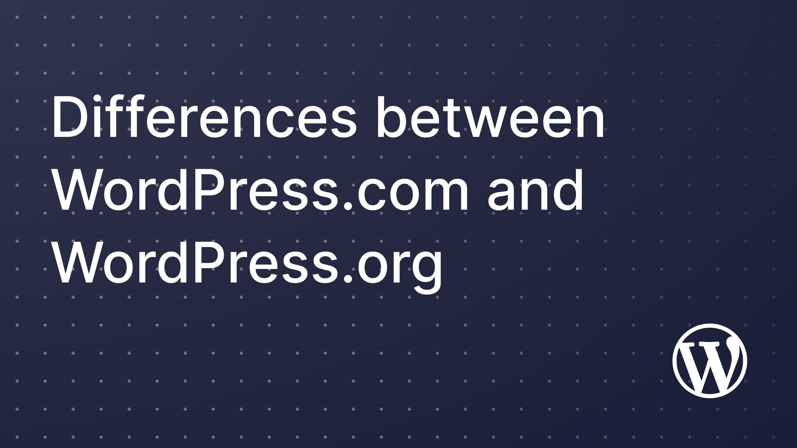 Differences between WordPress.com and WordPress.org