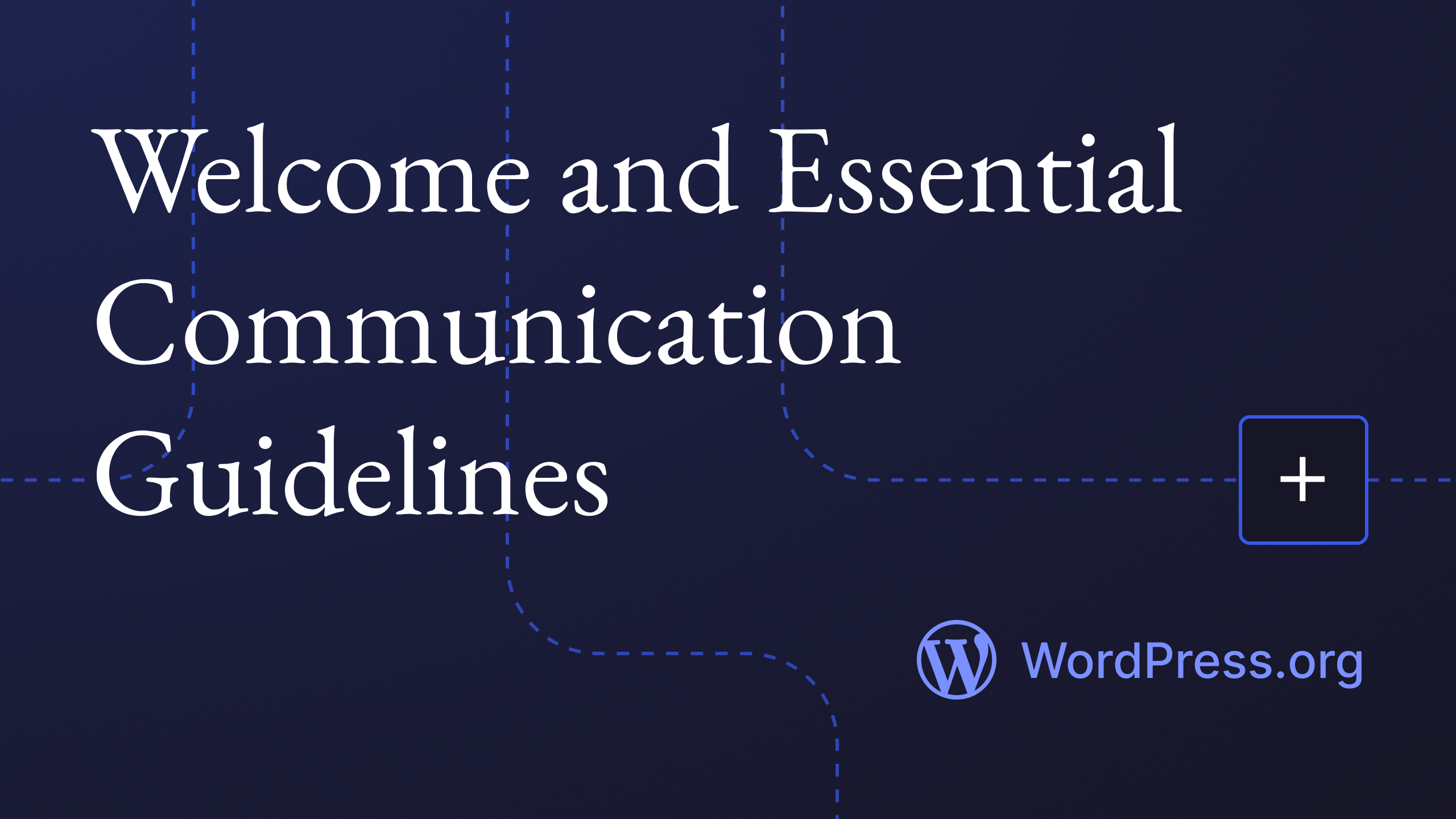 Welcome and Essential Communication Guidelines