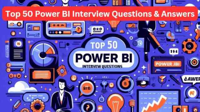 Top 50 Power BI Interview Questions with Answers Power BI Interview Questions