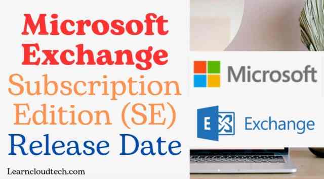 Exchange Server Subscription Edition and Release Date