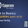 Learn C++ With Back To Basics: Templates By Andreas Fertig (CPPCon 2020 ...