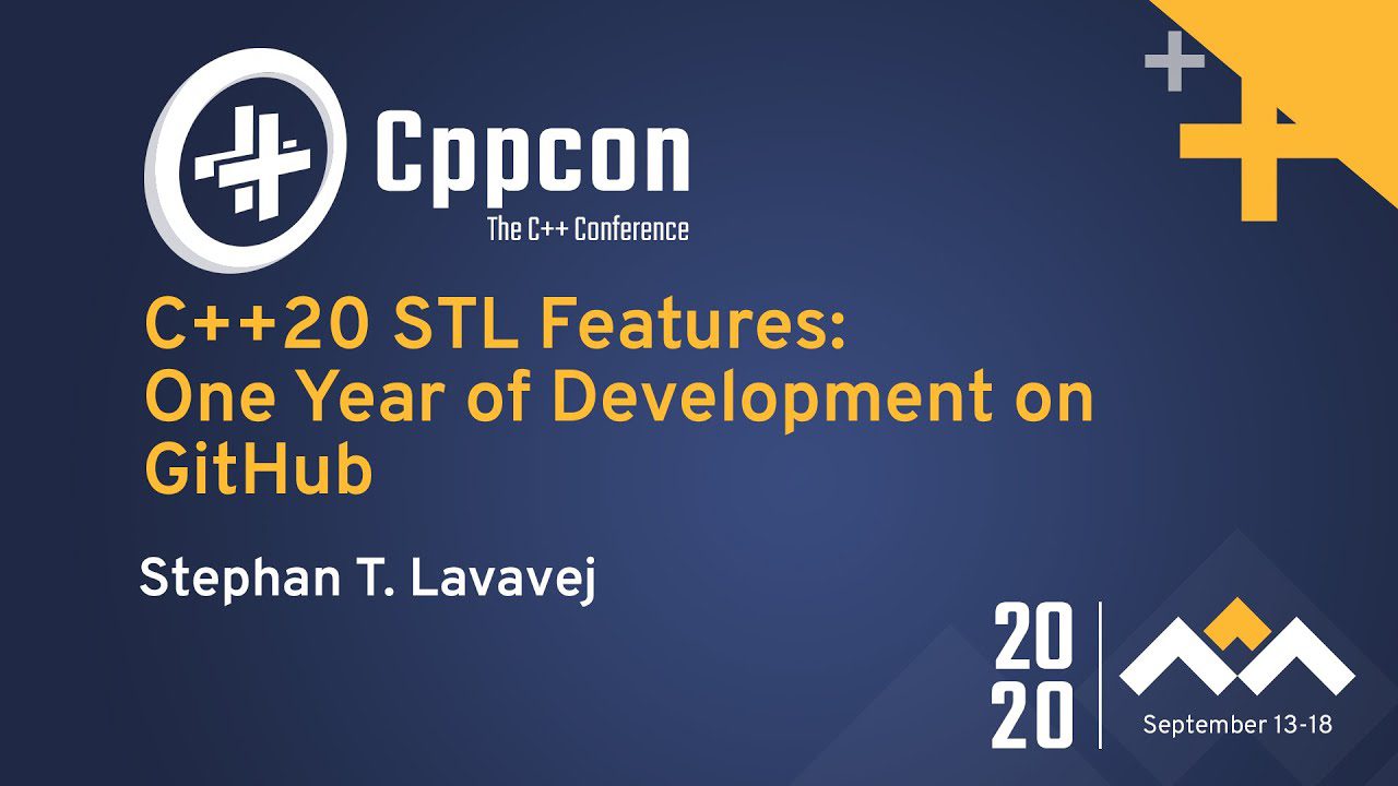 Learn C++ With C++20 STL Features One Year of Development on GitHub by Stephan T Lavavej CPPCon 2020 Video | Learn C++