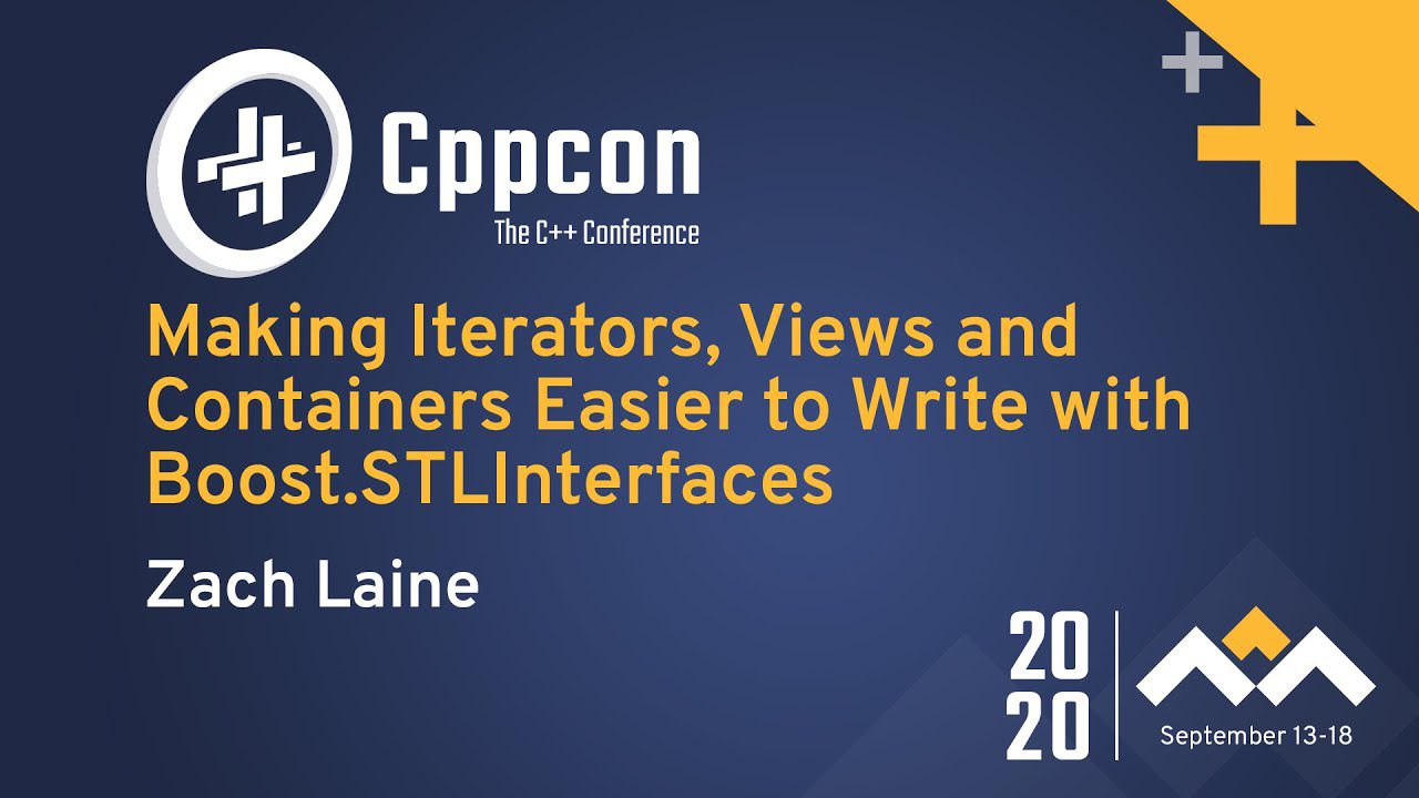 Learn C++ With Making Iterators Views and Containers Easier to Write with BoostSTLInterfaces by Zach Laine CPPCon 2020 Video | Learn C++