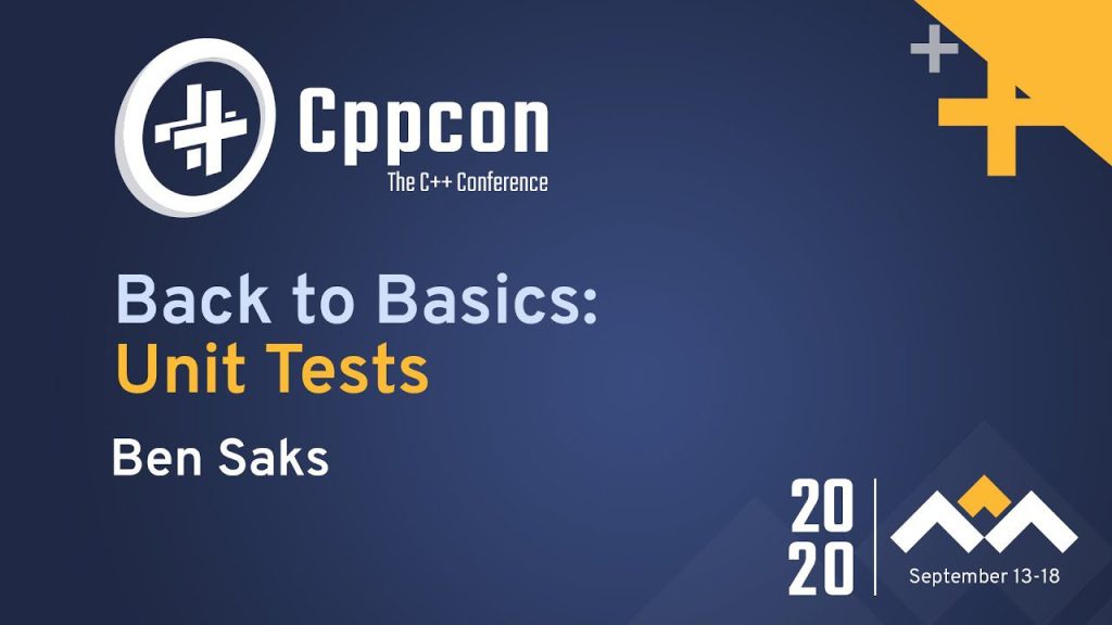 Learn C++ With Back to Basics Unit Tests by Ben Saks CPPCon 2020 Video | Learn C++